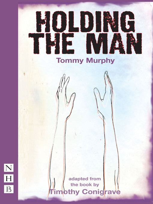 Title details for Holding the Man (NHB Modern Plays) by Tommy Murphy - Available
